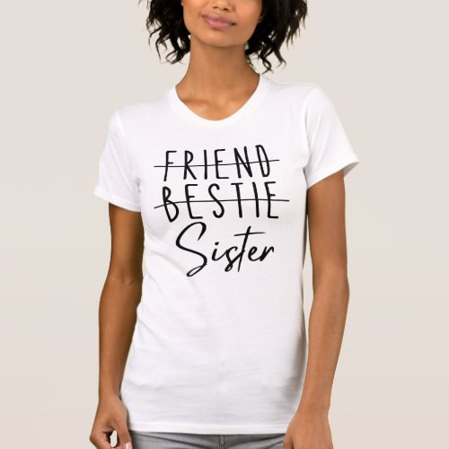 Friend Bestie Sister T_Shirt