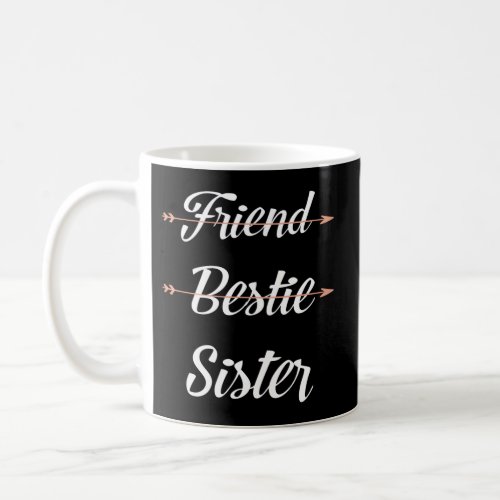 Friend Bestie Soul Sister Best For 2 3 Bff Coffee Mug