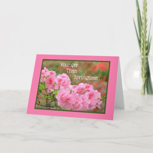 FRIEND BIRTHDAY Younger Than SpringtimeFLORAL Card