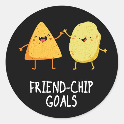 Friend_Chip Goals Funny Chip Pun Dark BG Classic Round Sticker