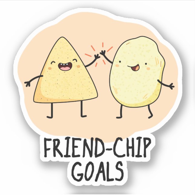 Friend-Chip Goals Funny Chip Pun  Sticker (Front)