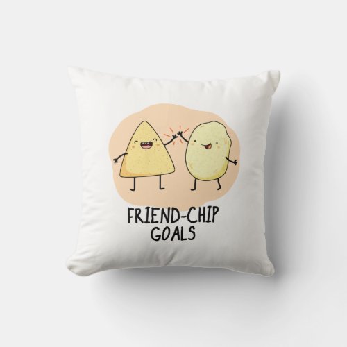 Friend_Chip Goals Funny Chip Pun  Throw Pillow