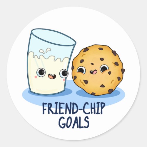 Friend_Chip Goals Funny Milk Cookies Pun  Classic Round Sticker