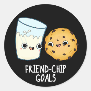 Friend-Chip Goals Funny Milk Cookies Pun Dark BG Classic Round Sticker