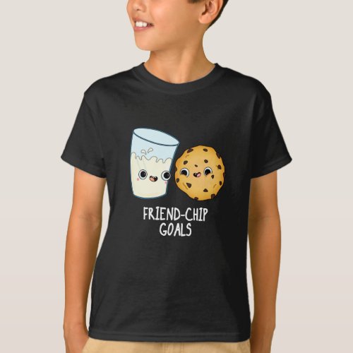 Friend_Chip Goals Funny Milk Cookies Pun Dark BG T_Shirt