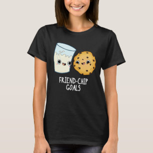 Friend-Chip Goals Funny Milk Cookies Pun Dark BG T-Shirt