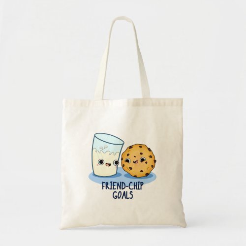 Friend_Chip Goals Funny Milk Cookies Pun  Tote Bag