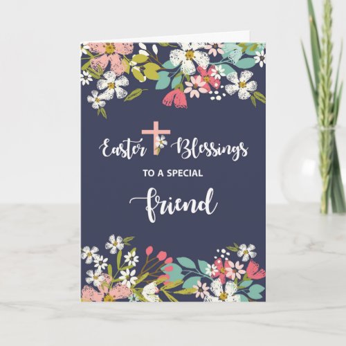 Friend Easter Blessings of Risen Christ Flowers Card