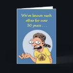 Friend for Over 50 Years Birthday Card<br><div class="desc">Funny Cartoon Birthday Greeting Card for an old friend</div>