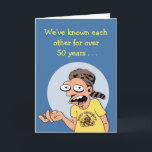 Friend for Over 50 Years Birthday Card<br><div class="desc">Funny Cartoon Birthday Greeting Card for an old friend</div>