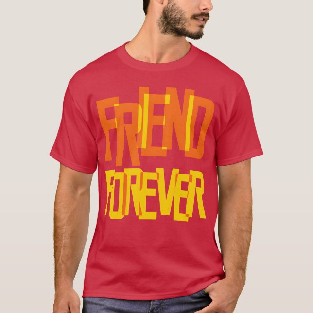 friend forever love friends forever couple brother T-Shirt (Front)