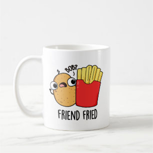 Friend Fried Funny French Fries Pun Coffee Mug