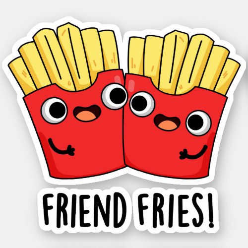 Friend Fries Funny Food Pun  Sticker