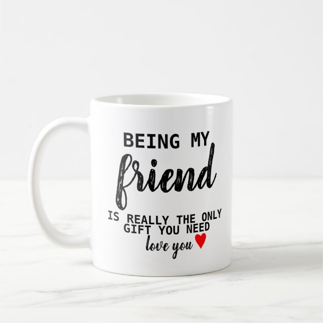 Friend Gift Funny Birthday BFF Coffee Mug (Left)