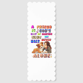 Friend Gods Way Of Making Sure We Never Walk Alone Bookmarks