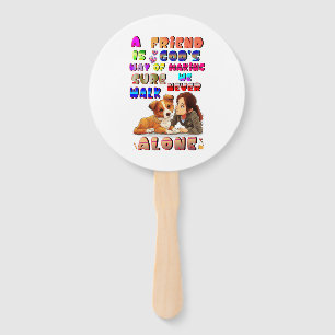 Friend Gods Way Of Making Sure We Never Walk Alone Hand Fan