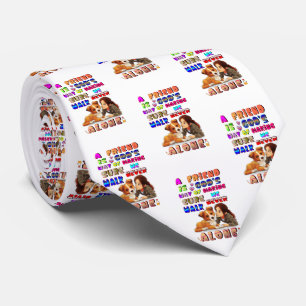 Friend Gods Way Of Making Sure We Never Walk Alone Neck Tie