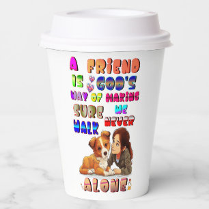 Friend Gods Way Of Making Sure We Never Walk Alone Paper Cups