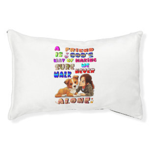 Friend Gods Way Of Making Sure We Never Walk Alone Pet Bed