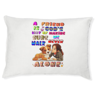 Friend Gods Way Of Making Sure We Never Walk Alone Pet Bed