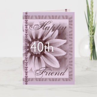 FRIEND  - Happy 40th Birthday - LAVENDER Flower Card
