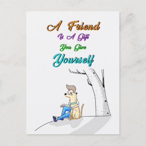 Friend Is A Gift You Give Yourself Dogs Friendship Postcard
