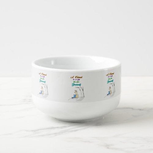 Friend Is A Gift You Give Yourself Dogs Friendship Soup Mug