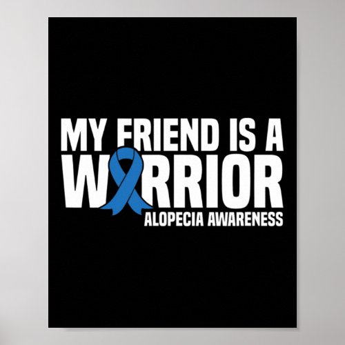 Friend Is A Warrior Blue Ribbon Alopecia Awareness Poster