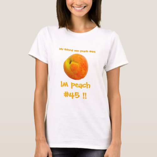 Friend is Peach 44 ImPeach 45 T_Shirt