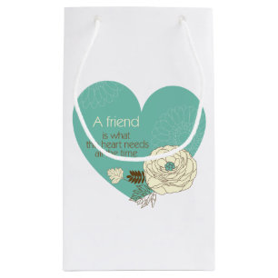 friend is what the heart need small gift bag