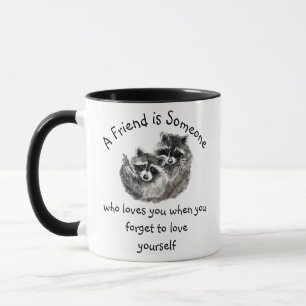 Friend Loves You Cute Raccoons  Quote Mug