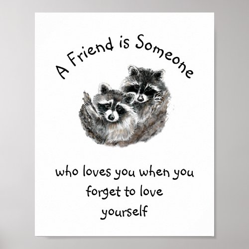 Friend Loves You Cute Raccoons  Quote Poster