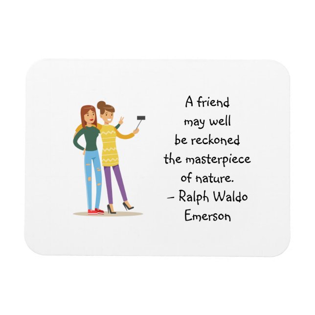 Friend Masterpiece of Nature Emerson Cute Quote Magnet (Horizontal)