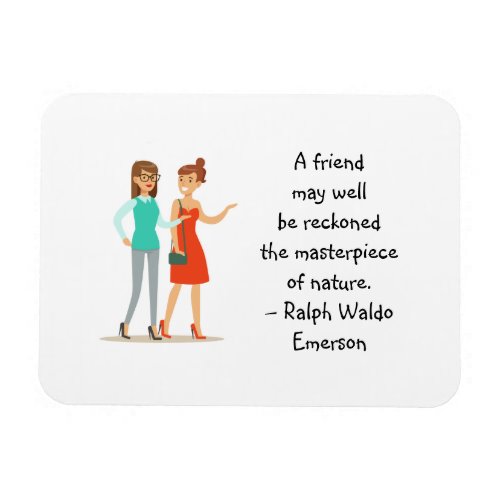 Friend Masterpiece of Nature Emerson Cute Quote Magnet