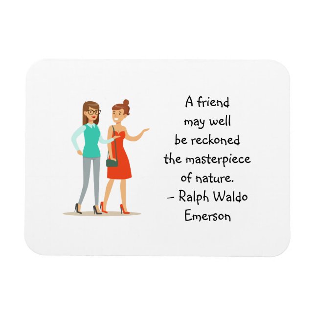 Friend Masterpiece of Nature Emerson Cute Quote Magnet (Horizontal)