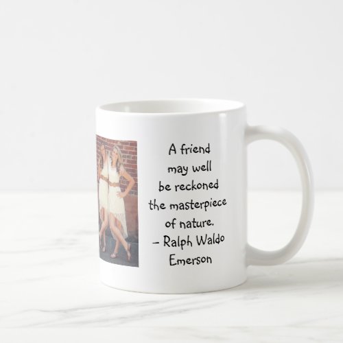 Friend Masterpiece of Nature Quote BFF Cute Photo Coffee Mug