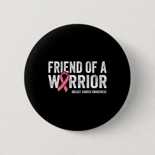 Friend Of A Warrior Fight Breast Cancer Awareness Button