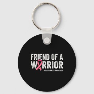 Friend Of A Warrior Fight Breast Cancer Awareness  Keychain