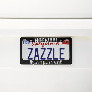 Friend of Bill W Plate Holder License Plate Frame
