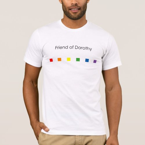 Friend of Dorothy Rainbow _ Light T_Shirt