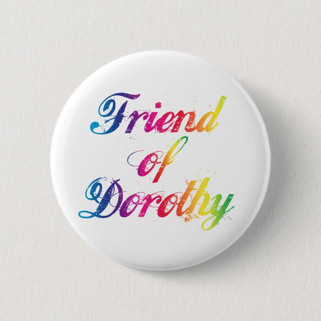 Friend Of Dorothy Rainbow Pin Badge (Front)