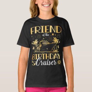 Friend of the Birthday Cruiser Vacation Girl T-Shirt