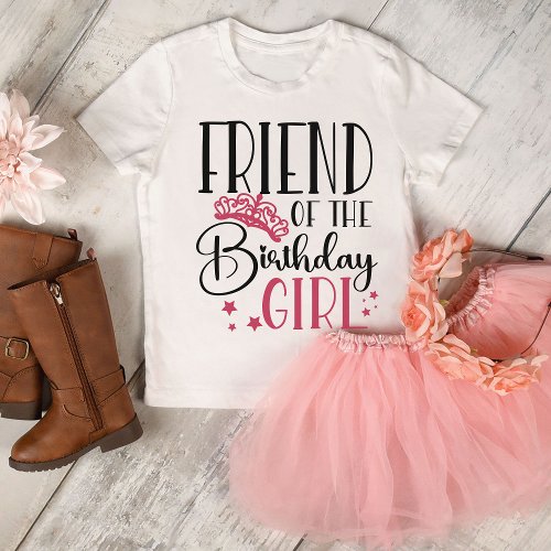 Friend of the Birthday Girl Custom Matching Family T_Shirt