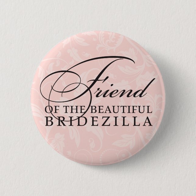 Friend of the Bride / Bridezilla Pinback Button (Front)