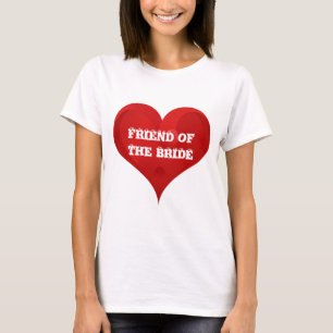 Friend of The Bride Red Heart Wedding Bridal T-Shirt