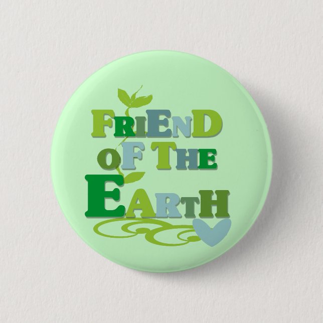 Friend of the Earth T-shirts and Gifts Pinback Button (Front)