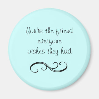 Friend Quote Magnet