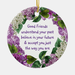 Friend Quote Purple Mauve Lilace Flowers Custom Ceramic Ornament