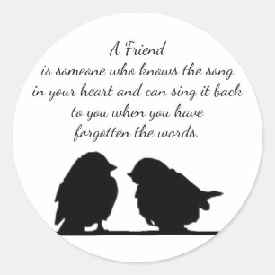 Friend quote Song in your Heart & Birds Classic Round Sticker