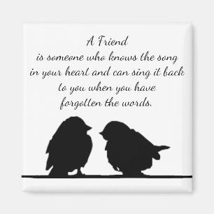 Friend quote Song in your Heart & Birds Magnet